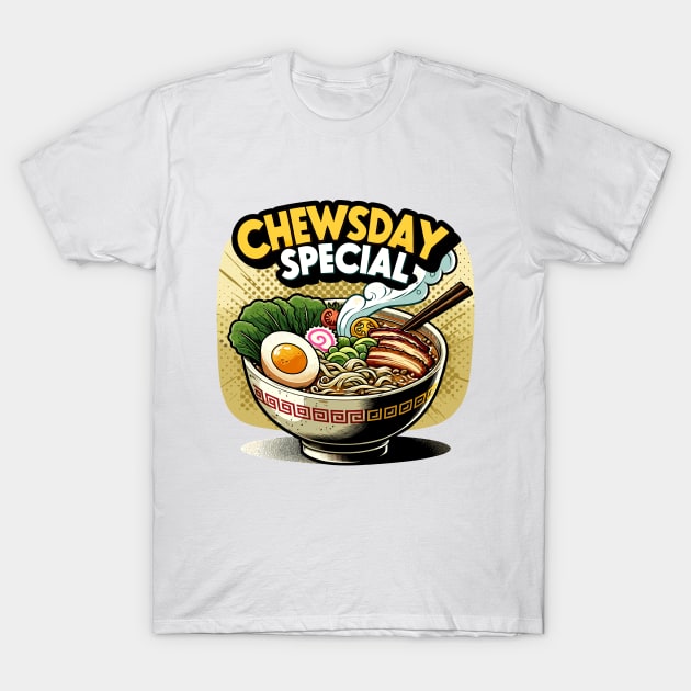 Chewsday special coming right up! T-Shirt by mksjr